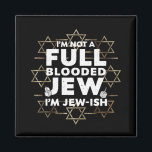 Hanukkah Not Full Blooded Jew Jewish Chanukah Magnet<br><div class="desc">Hanukkah Not Full Blooded Jew Jewish Chanukah</div>