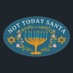 HANUKKAH NOT TODAY SANTA Funny Floral Hand-drawn Oval Sticker<br><div class="desc">Hand drawn florals by me for you.  Add your own text if you like. For more designs and colours check my shop! Or let me know if you'd like something custom.  Ask if you don't find what you need! :)</div>