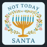 HANUKKAH NOT TODAY SANTA Funny Floral Hand-drawn Square Sticker<br><div class="desc">Hand drawn florals by me for you.  Add your own text if you like. For more designs and colours check my shop! Or let me know if you'd like something custom.  Ask if you don't find what you need! :)</div>