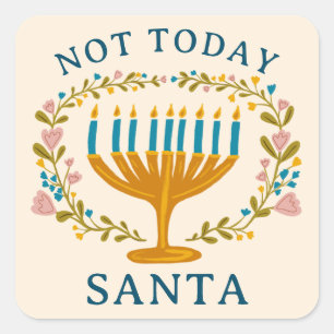 HANUKKAH NOT TODAY SANTA Funny Floral Hand-drawn Square Sticker