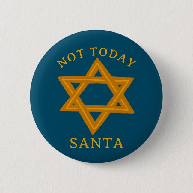 HANUKKAH NOT TODAY SANTA Funny STAR Hand-drawn 6 Cm Round Badge (Front)