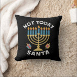 Hanukkah Not Today Santa Jewish Chanukah  Cushion<br><div class="desc">Hanukkah Not Today Santa Jewish Chanukah</div>