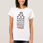 Hanukkah One Potato Two Latkes Basic TShirt<br><div class="desc">Hanukkah Menorah "One Potato Two Potato Three Potato Latkes Please"/Eye Chart Women's Basic T-Shirt Choose from many different colours, styles, and sizes for this design! Thanks for stopping and shopping by! Much appreciated! Happy Chanukah/Hanukkah! About This Product Style: Women's Basic T-Shirt This basic t-shirt features a relaxed fit for the...</div>