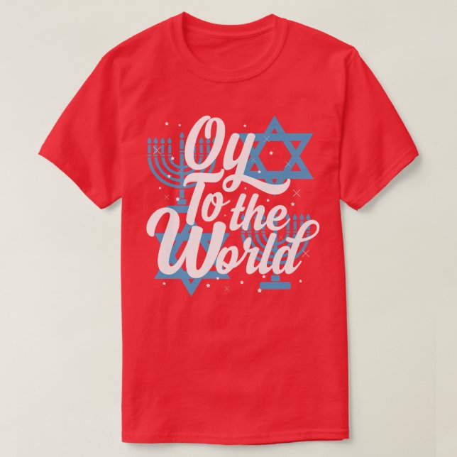 Hanukkah s Jewish Menorah Oy To The World Hanukkah T-Shirt (Design Front)
