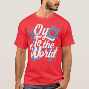 Hanukkah s Jewish Menorah Oy To The World Hanukkah T-Shirt