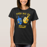 Hanukkah They See Me Rollin' Dreidel Jewish Chanuk T-Shirt<br><div class="desc">Hanukkah They See Me Rollin' Dreidel Jewish Chanukkah</div>