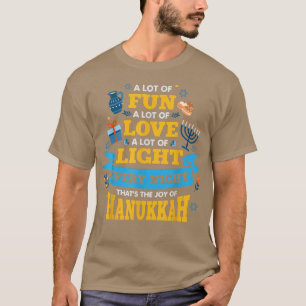 HanukkahA lot of fun A lot of love A lot of Light T-Shirt