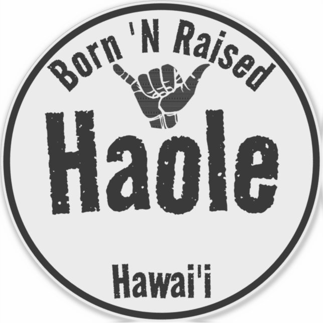 HAOLE BORN 'N RAISED TRIBAL SHAKA HAWAII (Front)