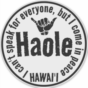 HAOLE - I COME IN PEACE SHAKA HAWAII