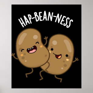 Hap-bean-ness Funny Bean Pun Dark BG Poster