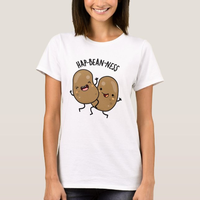 Hap-bean-ness Funny Bean Pun  T-Shirt (Front)