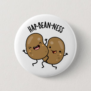Hap-bean-ness Funny Bean Puns  6 Cm Round Badge