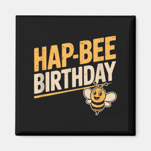 Hap-Bee Birthday Funny Bee Lover Men Women Gift Magnet