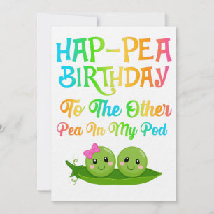 Hap-pea Birthday to the other pea in my pod Save The Date