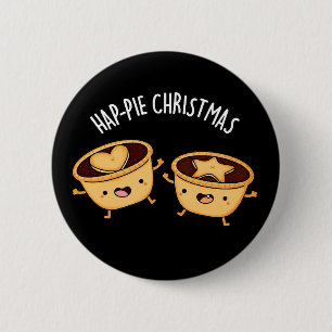 Hap-pie Christmas Funny Christmas Pie Pun Dark BG 6 Cm Round Badge