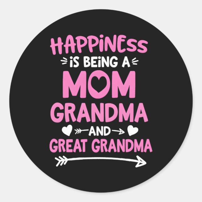 Hapess Is Being A Mum Grandma And Great Grandma Classic Round Sticker (Front)