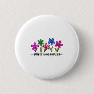 Hapness Blooms From A Within Insrational Motivatio 6 Cm Round Badge