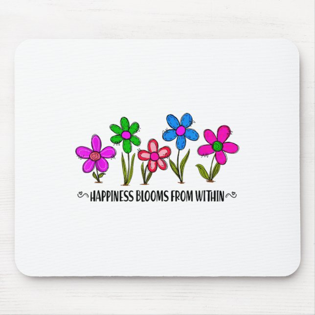 Hapness Blooms From A Within Insrational Motivatio Mouse Mat (Front)