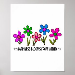 Hapness Blooms From A Within Insrational Motivatio Poster
