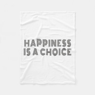Hapness Is A Choice Motivational Quote Insration S Fleece Blanket