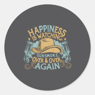 Hapness Is Watching Gunsmoke Funny Cowboy Hat  Classic Round Sticker