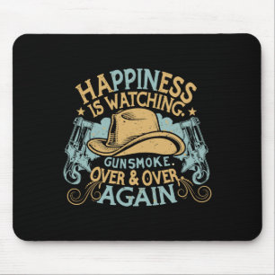 Hapness Is Watching Gunsmoke Funny Cowboy Hat Mouse Mat