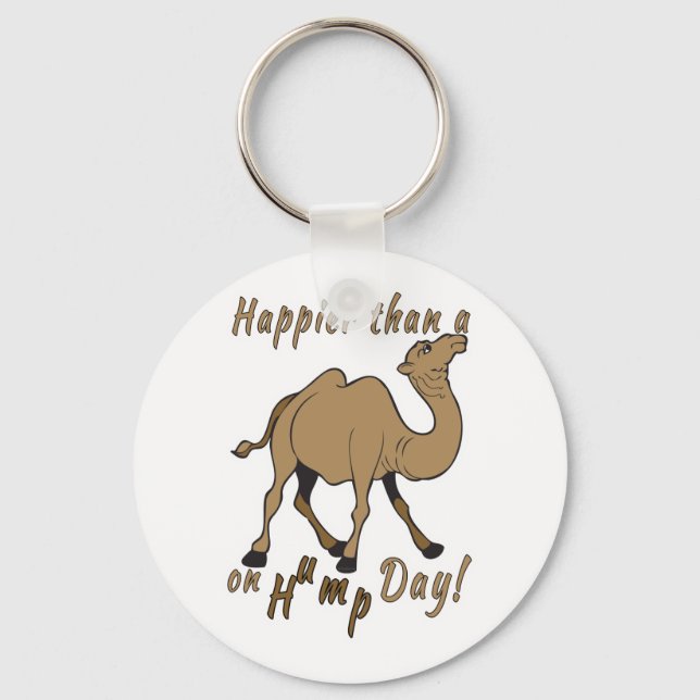 Happier than a Camel on Hump Day Key Ring (Front)