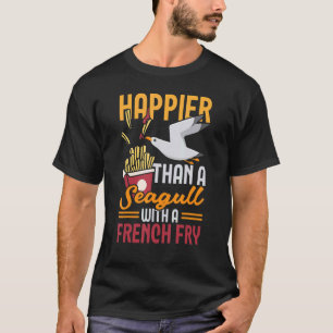 Happier Than A Seagull Bird Ornithology Gull T-Shirt