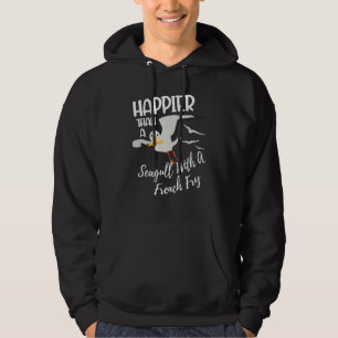 Happier Than a Seagull With a French Fry Funny Bir Hoodie