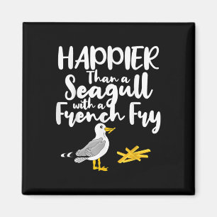 Happier Than A Seagull With A French Fry - Funny S Magnet