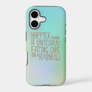 Happier Than A Unicorn Eating Cake On A Rainbow.