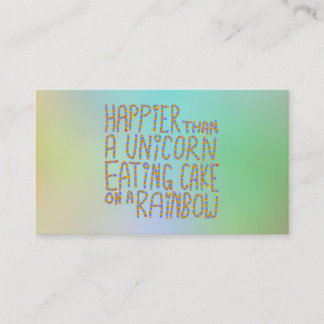 Happier Than A Unicorn Eating Cake On A Rainbow. Business Card