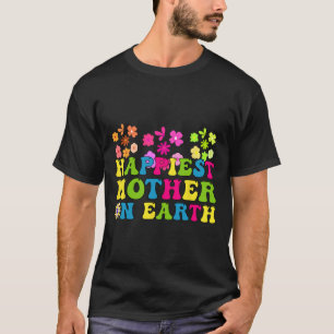 Happiest Mama On Earth Groovy Happy Mother's Day R T-Shirt