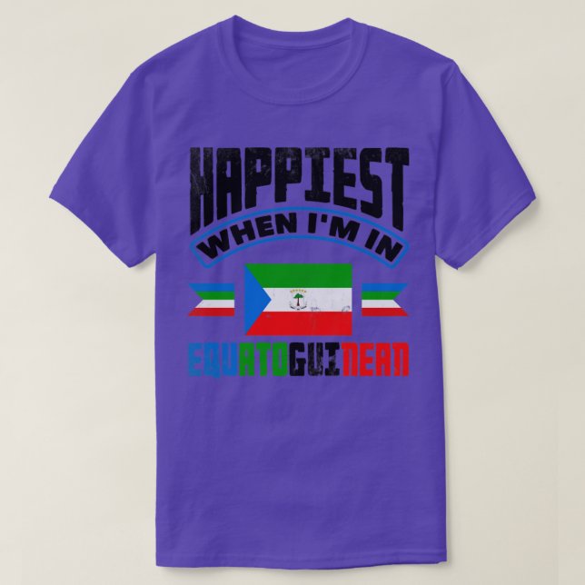 Happiest When Im In Equatorial Guinea Equatoguinea T-Shirt (Design Front)