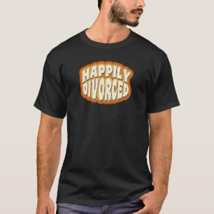 Happily Divorced Cute Funny Divorce Party 2 T-Shirt