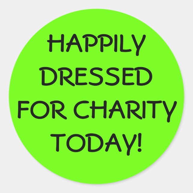 Happily Dressed For Charity Classic Round Sticker (Front)