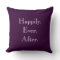 Happily Ever After Throw Pillow