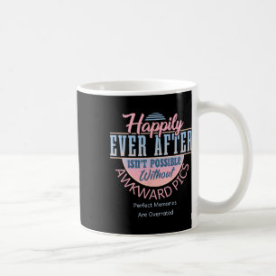 Happily Ever After With Awkward Pics ~ Unusual Val Coffee Mug