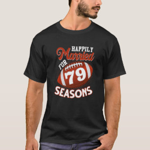 Happily Married For 79 Football Seasons  79th Anni T-Shirt