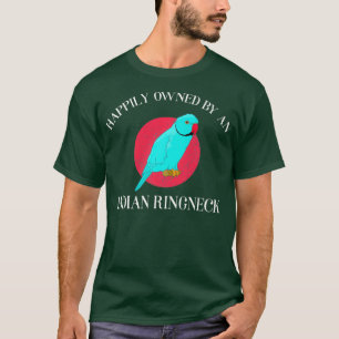 Happily Pet Parrot Owner Indian Ringneck Premium T-Shirt