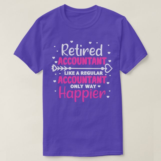 Happily Retired Accountant T-Shirt (Design Front)