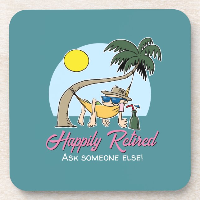 Happily Retired - Ask Someone Else Hammock Cartoon Coaster (Front)