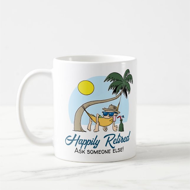 Happily Retired - Ask Someone Else Hammock Cartoon Coffee Mug (Left)