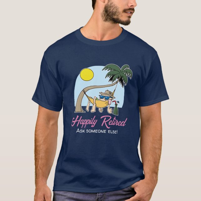 Happily Retired - Ask Someone Else Hammock Cartoon T-Shirt (Front)
