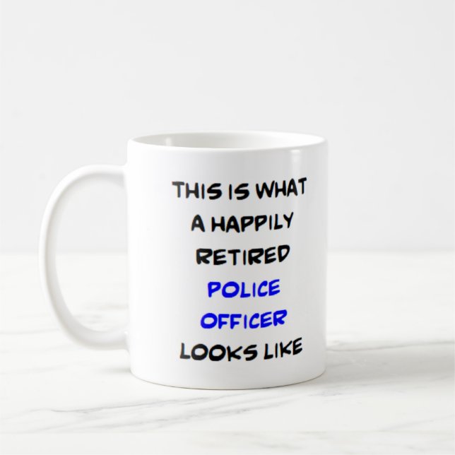happily retired police officer coffee mug (Left)