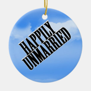 HAPPILY UNMARRIED CERAMIC TREE DECORATION