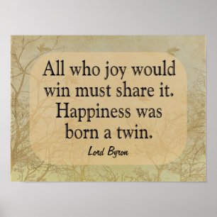 Happiness A Twin - Lord Bryon Quote -- Art Print