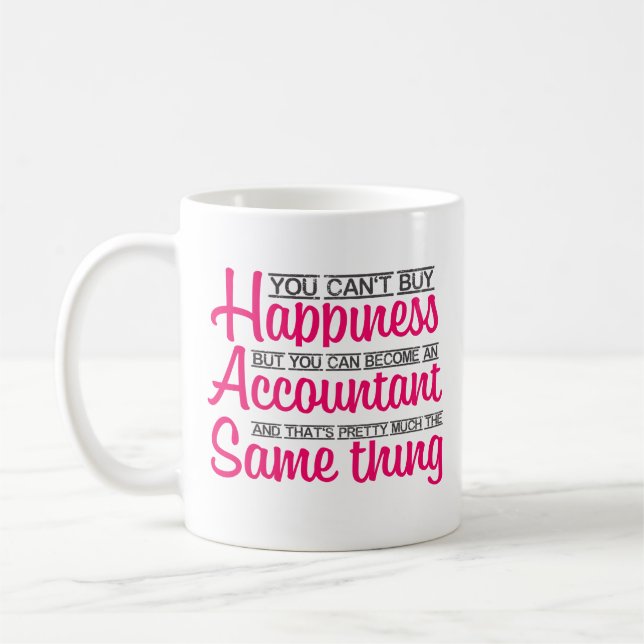 Happiness Accountant Mug You Can't Buy Happiness (Left)