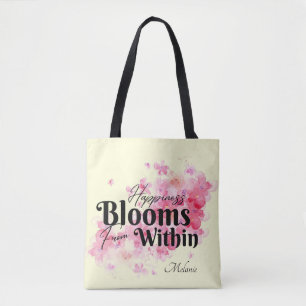 Happiness Blooms From Within Tote Bag