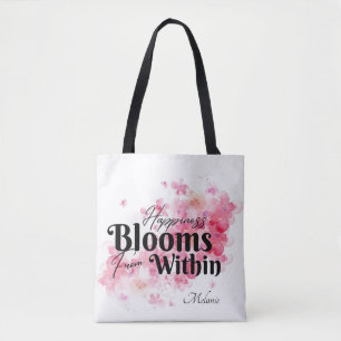 Happiness Blooms From Within Tote Bag